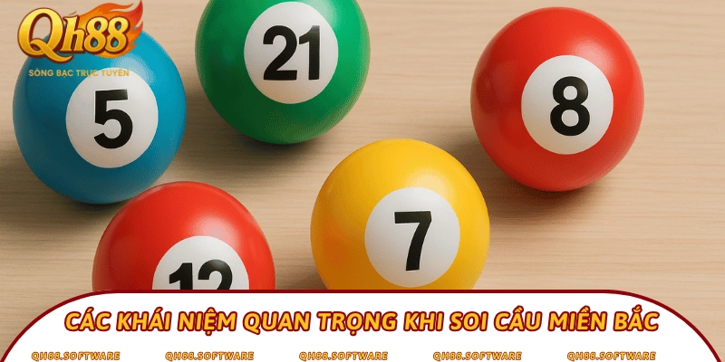 Các khái niệm quan trọng khi soi cầu miền Bắc