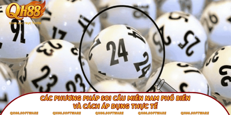 Các phương pháp soi cầu miền Nam phổ biến và cách áp dụng thực tế
