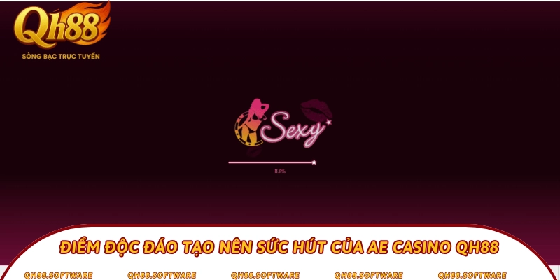 Điểm độc đáo tạo nên sức hút của AE Casino QH88