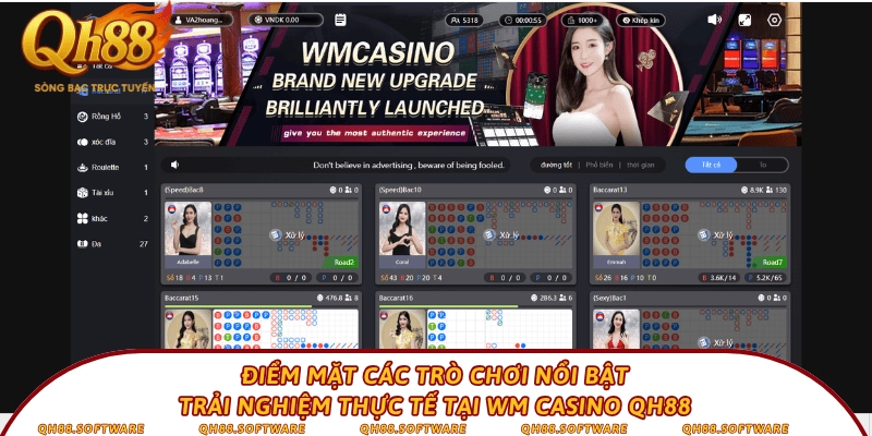 Điểm mặt các trò chơi nổi bật & trải nghiệm thực tế tại WM Casino QH88