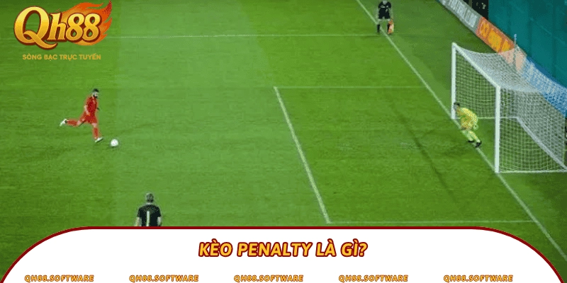 Kèo Penalty là gì?