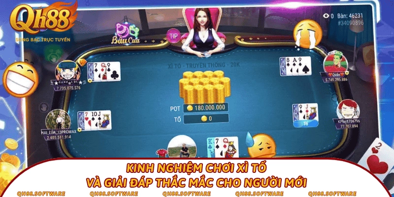 Kinh nghiệm chơi xì tố và giải đáp thắc mắc cho người mới